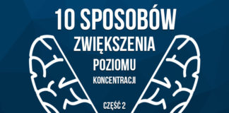 10 sposobów zwiększenia poziomu koncentracji cz. II
