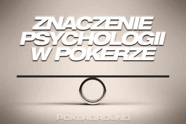 Znaczenie psychologii w pokerze