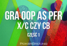 Destrukt o strategii gry na flopie bez pozycji cz.I