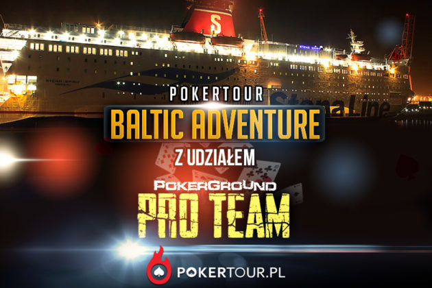 [HOT] PokerGround PRO Team jedzie na podbój PokerTour Baltic Adventure!