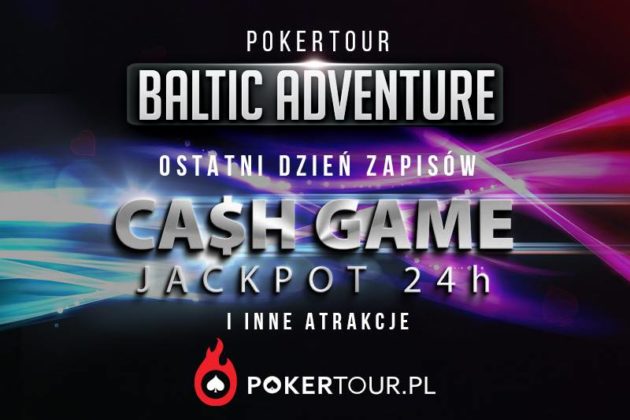 Piątek – ostatni dzień zapisów! Znamy już wszystkie informacje o PokerTour Baltic Adventure