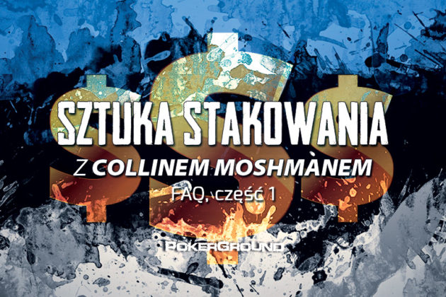 FAQ – Sztuka stakowania autorstwa Collina Moshmana – część pierwsza