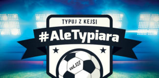 #AleTypiara – czyli typuj z Kejsi vol.127