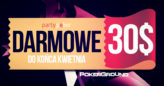 DARMOWE 30$ i gwarancja udziału w naszych turniejach: TYLKO do końca kwietnia!