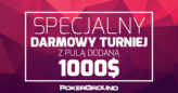 DARMOWY Turniej Specjalny z 1.000$ dodanym do puli nagród!