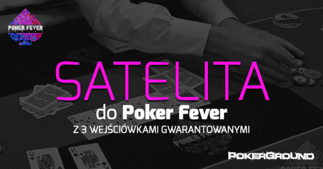 Poker Fever: czterech graczy z wejściówkami; kolejna satelita w czwartek!