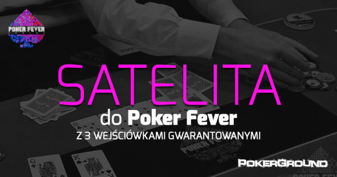 Satelity do Main Eventu Poker Fever