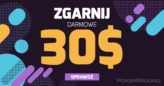 DARMOWE 30$ do zgarnięcia tylko do 29 czerwca