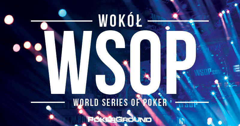 Wokół WSOP – 2017 – odc. 22