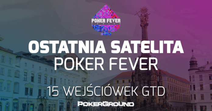 Ostatnia MEGA satelita do Main Eventu Poker Fever