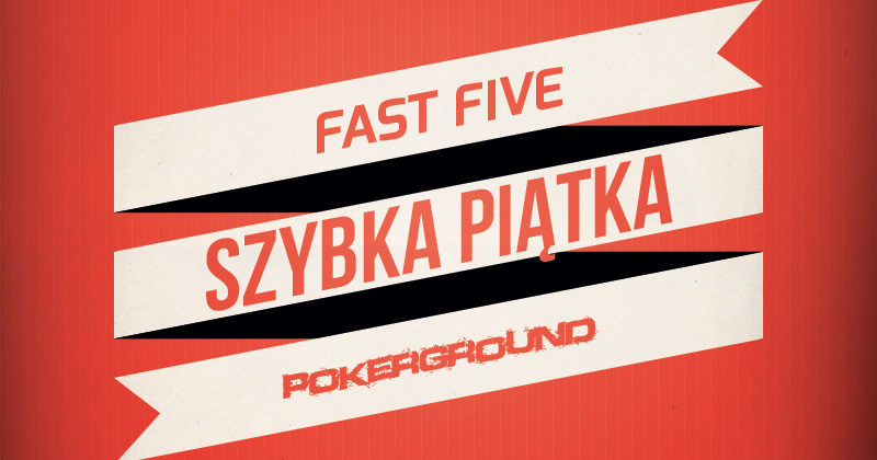 Szybka Piątka – 07/08/2017