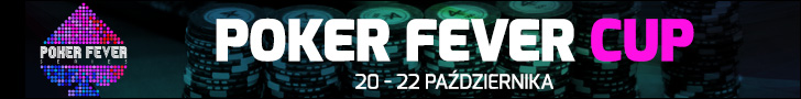 Poker Fever Cup II - 20-22 października