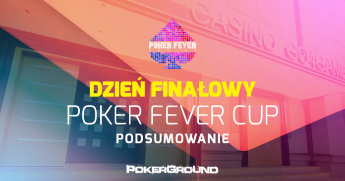 Poker Fever Cup - podsumowanie dnia finałowego