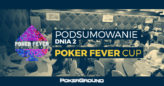 Poker Fever Cup II: Dominacja Polaków trwa!