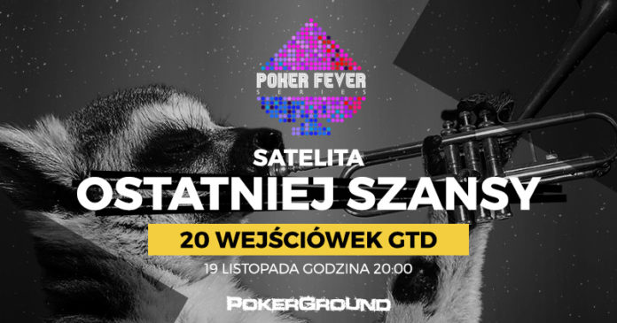 Poker Fever Series - Satelita ostatniej szansy