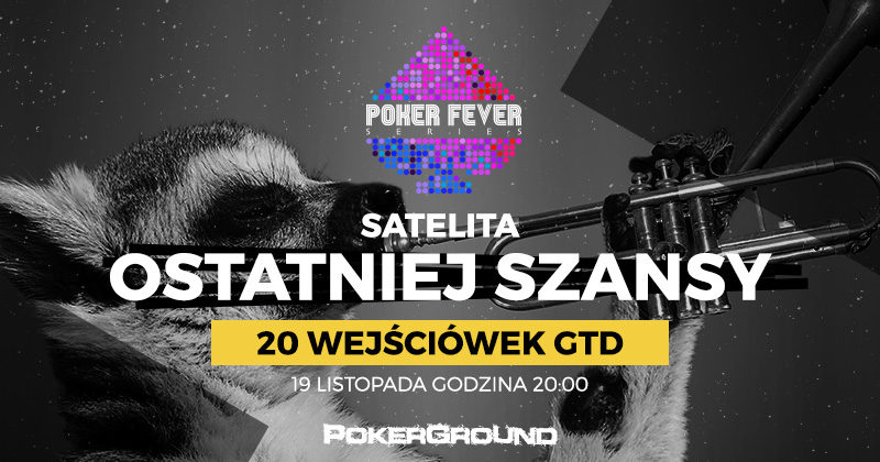 20:00 Poker Fever Series: MEGA satelita ostatniej szansy – 20 wejściówek gtd