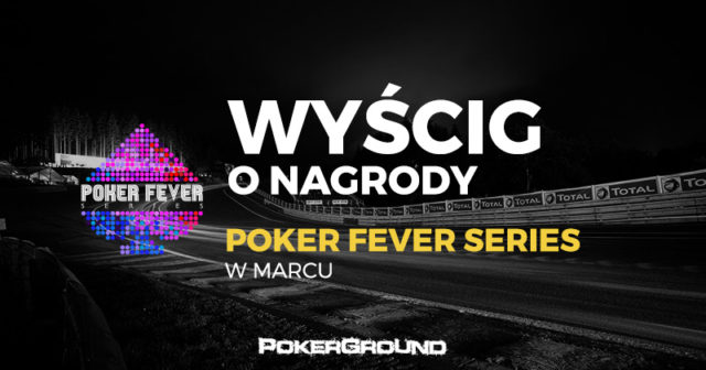 Ranking wejściówek do marcowego Poker Fever Series – ekstra nagrody czekają!