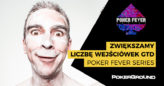 Poker Fever  zwiększa liczbę wejściówek w satelitach do PFS!