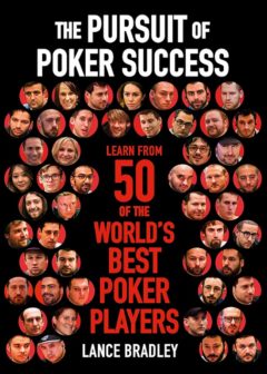,,The Pursuit of Poker Success: Learn from 50 of the world’s best poker players”