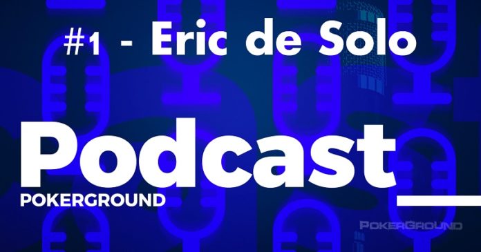 Podcast PokerGround- Eric de Solo