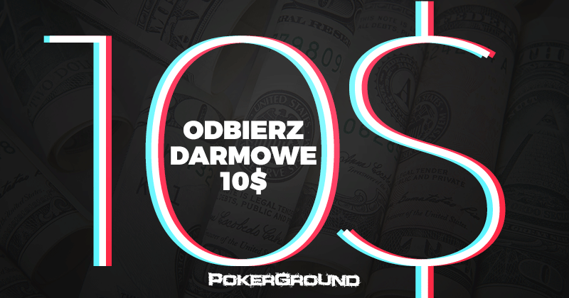 Odebrałeś już swoje DARMOWE 10$ od PokerGround?