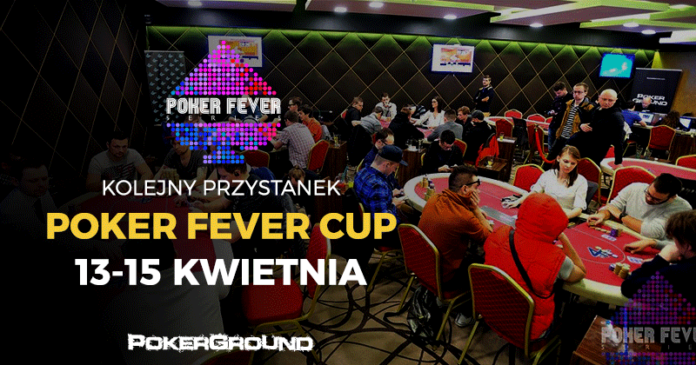 Poker Fever CUP - ogłoszenie kwietniowego przystanku