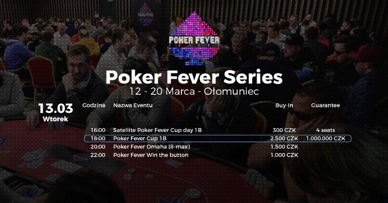 Poker Fever Series - Harmonogram 13 marca