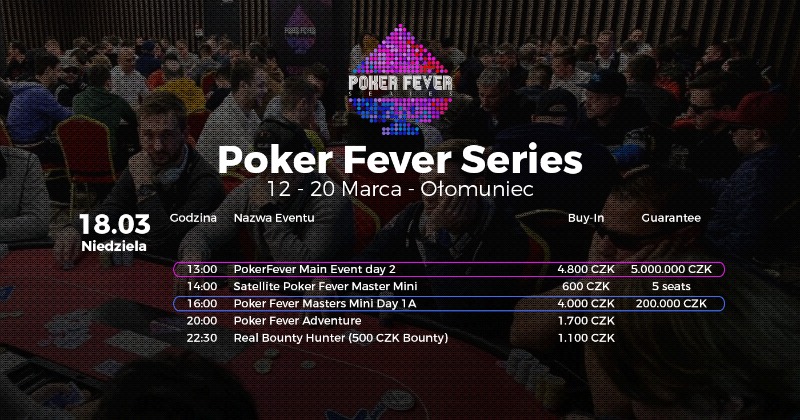 Poker Fever Series - harmonogram 18.03