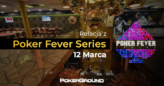 RELACJA Poker Fever Series – Poker Fever CUP, dzień 1A (03:05)
