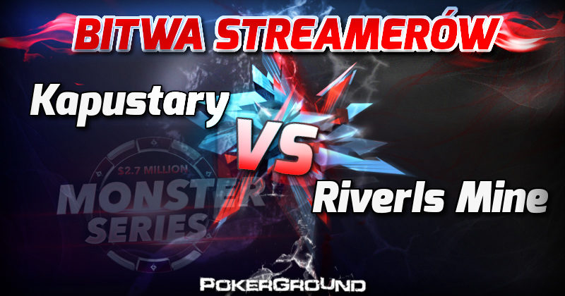 Bitwa Streamerów – Monster Challenge w czasie Monster Series: River vs Kapustary