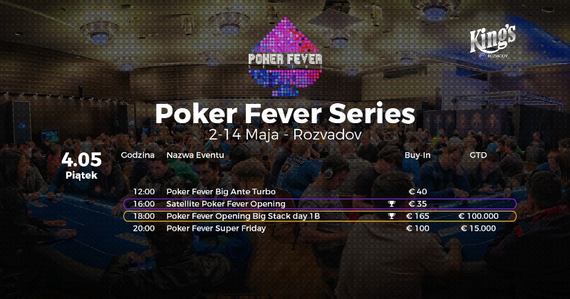 Poker Fever Series Rozvadov - Harmonogram 4 maja