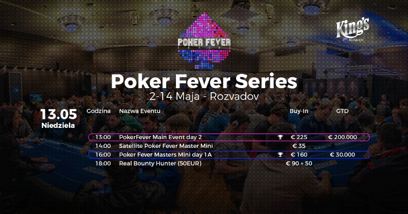Poker Fever Series Rozvadov - harmonogram 13 maja