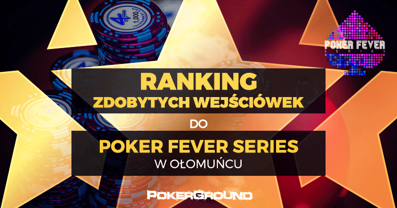 Ranking wejściówek Poker Fever Series – stan na 03.06.2018 r.