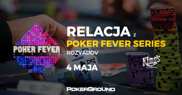 Poker Fever Series Rozvadov - Relacja 04 maja