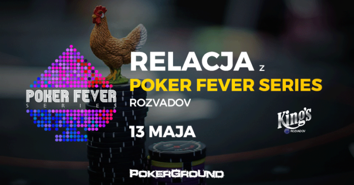 Poker Fever Series - relacja 13 maja