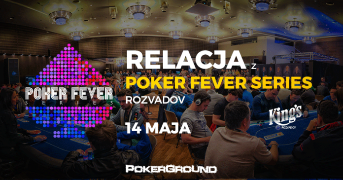 Poker Fever Series - relacja 14 maja