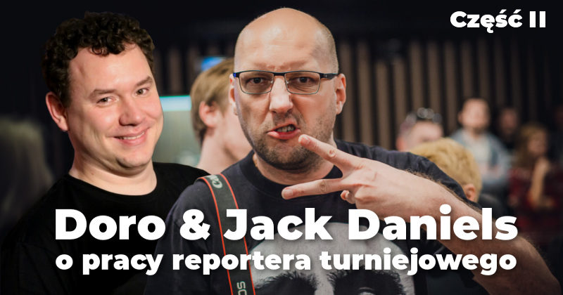 WYWIAD – Doro i Jack Daniels o pracy reportera turniejowego (część II)