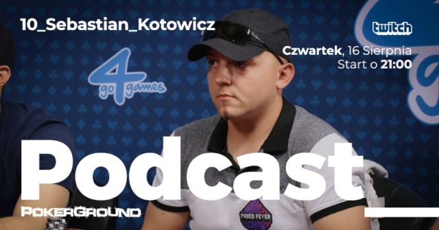 Podcast PokerGround: Dziesiąty odcinek dzisiaj na Twitchu. Gościem Sebastian Kotowicz