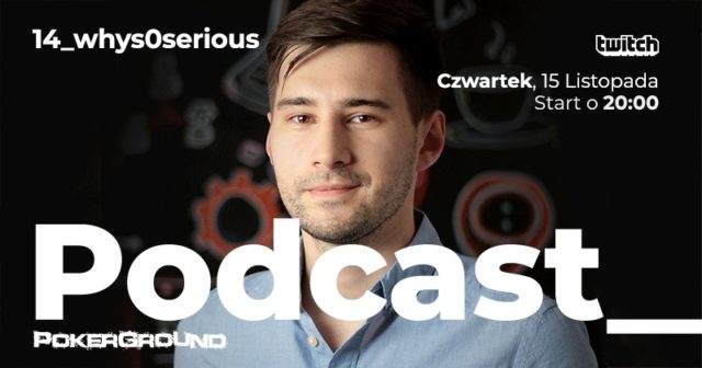 Podcast PokerGround: Czternasty odcinek dzisiaj na Twitchu. Gościem będzie „whys0serious”