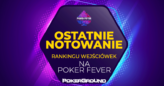 Ranking wejściówek do Poker Fever Series – ostatnie notowanie (17.11.)