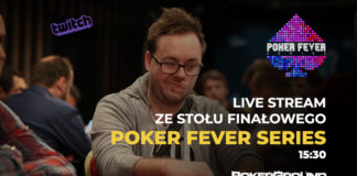 LIVE STREAM ze stołu finałowego Main Eventu Poker Fever Series! (od 15:30) Main Event Poker Fever Series - Live Stream FT