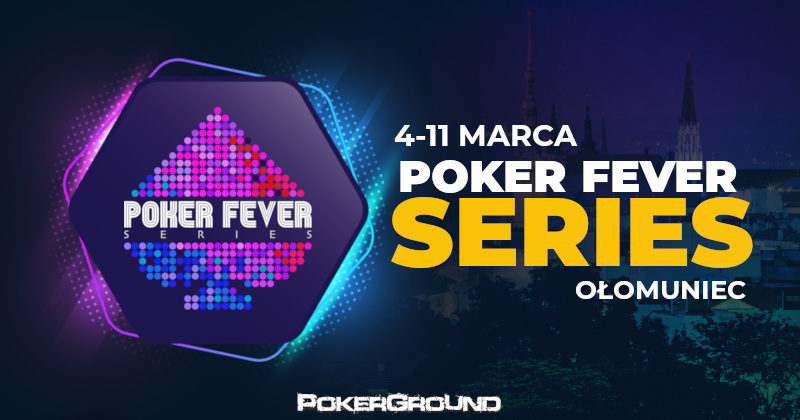 Poker Fever Series (marzec 2019) – HARMONOGRAM festiwalu