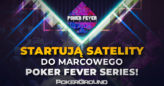 Początek satelit online do marcowej edycji Poker Fever Series