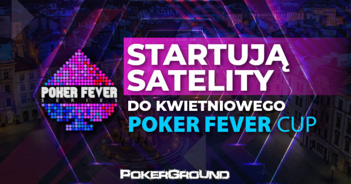 Start satelit do Poker Fever CUP (kwiecień)