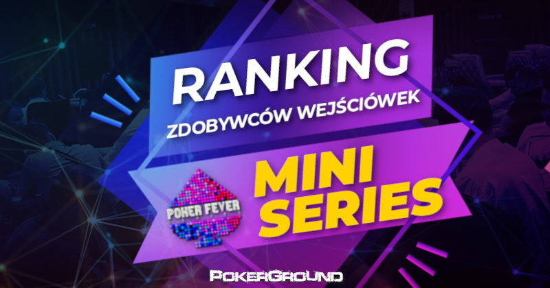 Ranking zdobytych wejściówek Poker Fever MINI Series – stan na 23.04.2019 r.