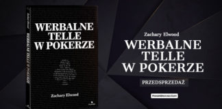 PRZEDSPRZEDAŻ: „Werbalne telle w pokerze” Zachary’ego Elwooda
