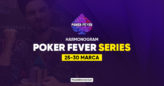 Poker Fever Series powraca już 25 marca – poznajcie harmonogram!