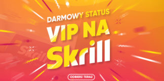 DARMOWY VIP Skrill na okres trzech miesięcy! Zgłoś się do nas już teraz!