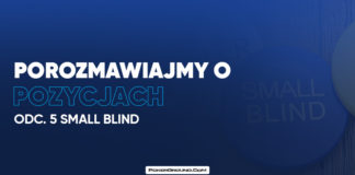 Porozmawiajmy o pozycjach: Small Blind (SB)