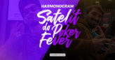Harmonogram satelit do eventów Poker Fever